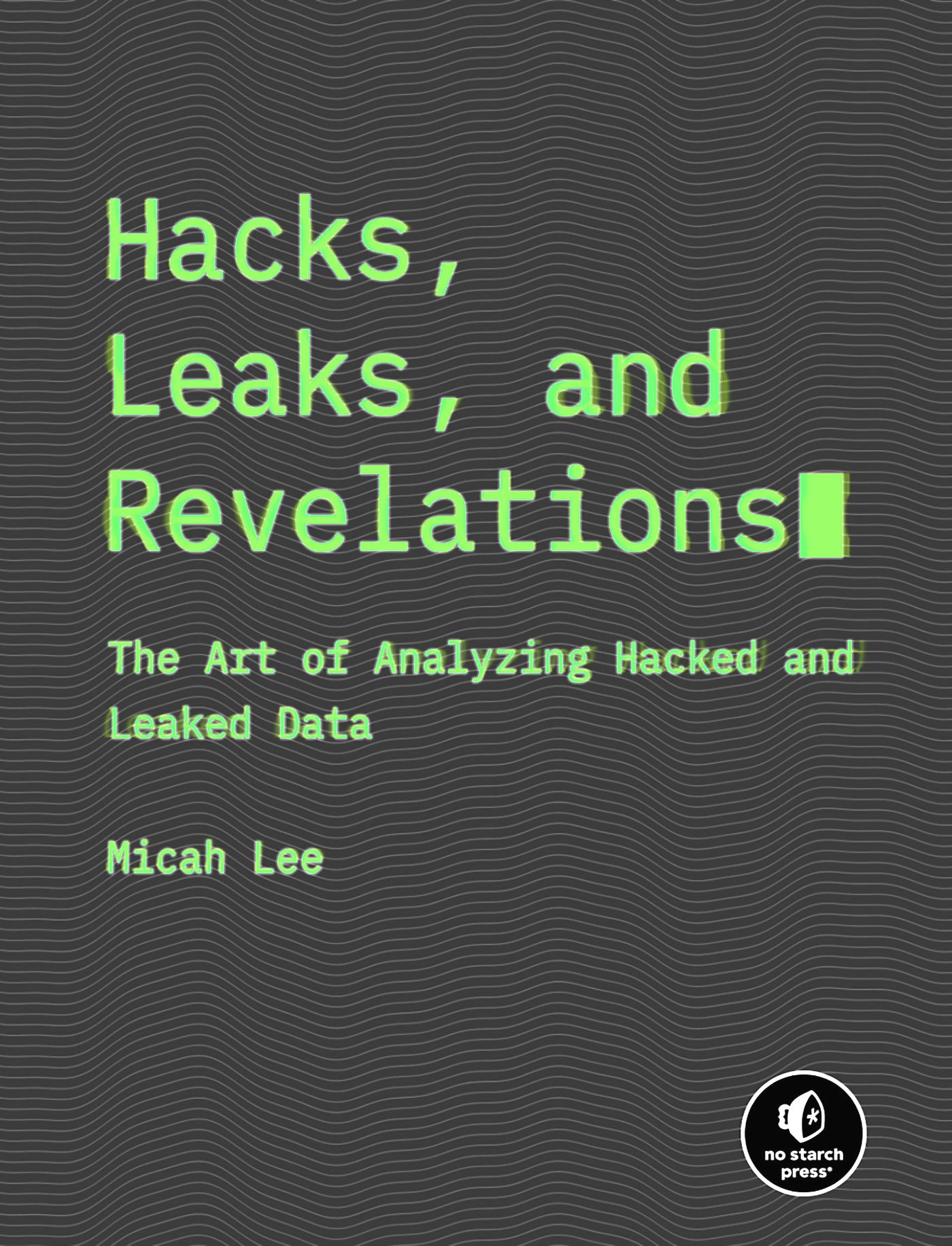 Hacks, Leaks, and Revelations