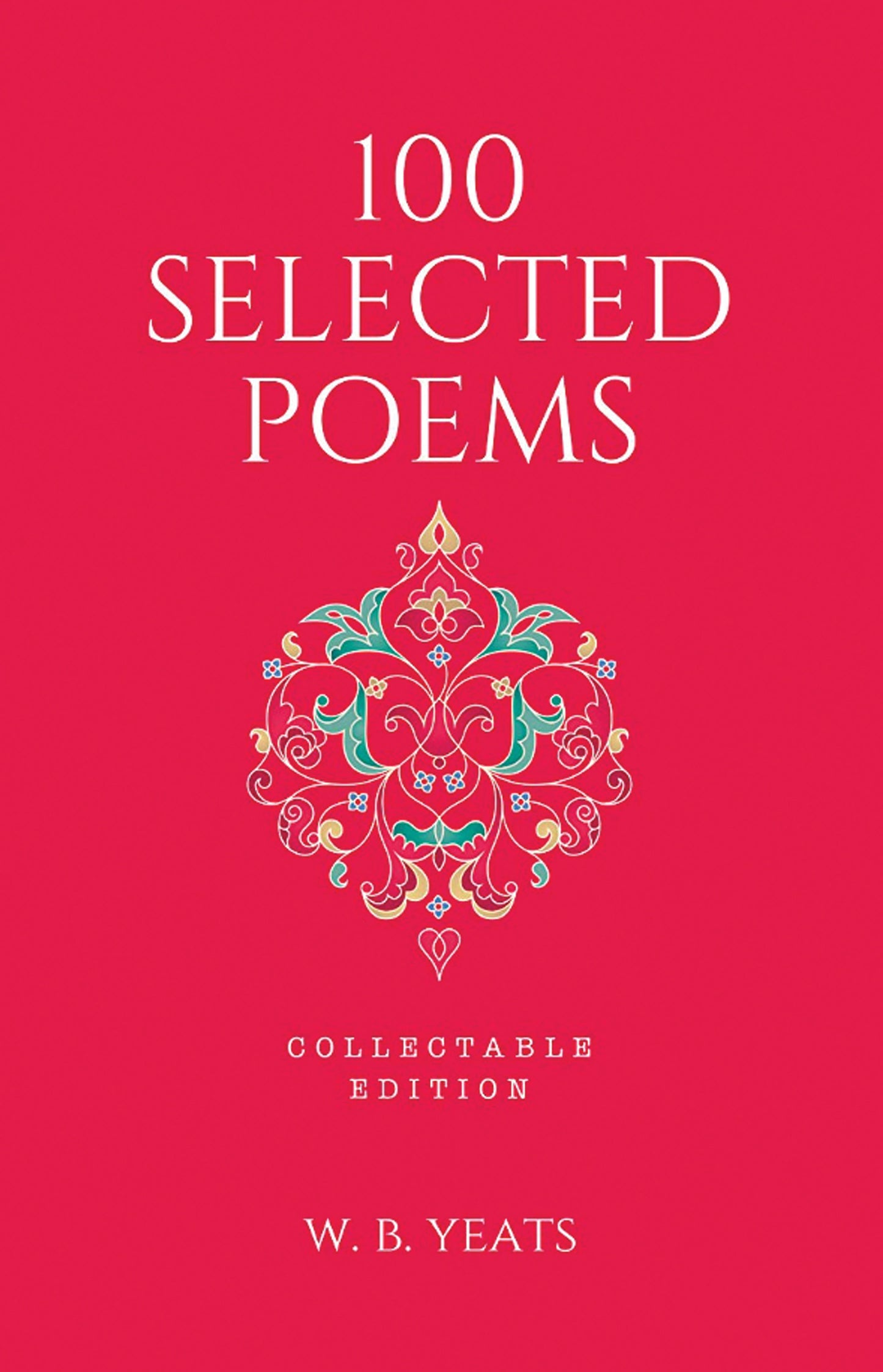 100 Selected Poems, W. B. Yeats: Collectable Hardbound edition
