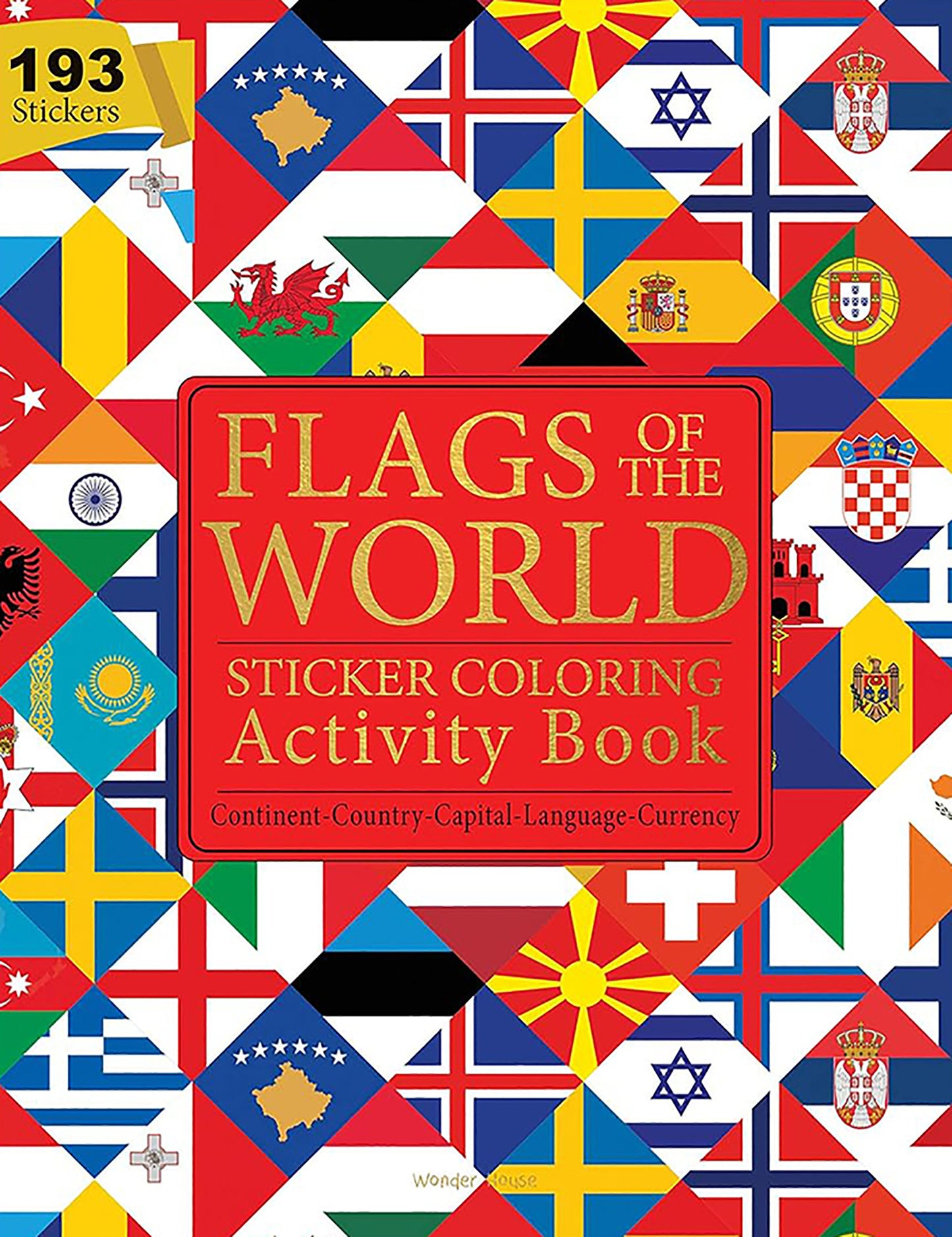 Flags of the World - Sticker Coloring Activity Book For Children : Continent, Country, Capital, Language and Currency