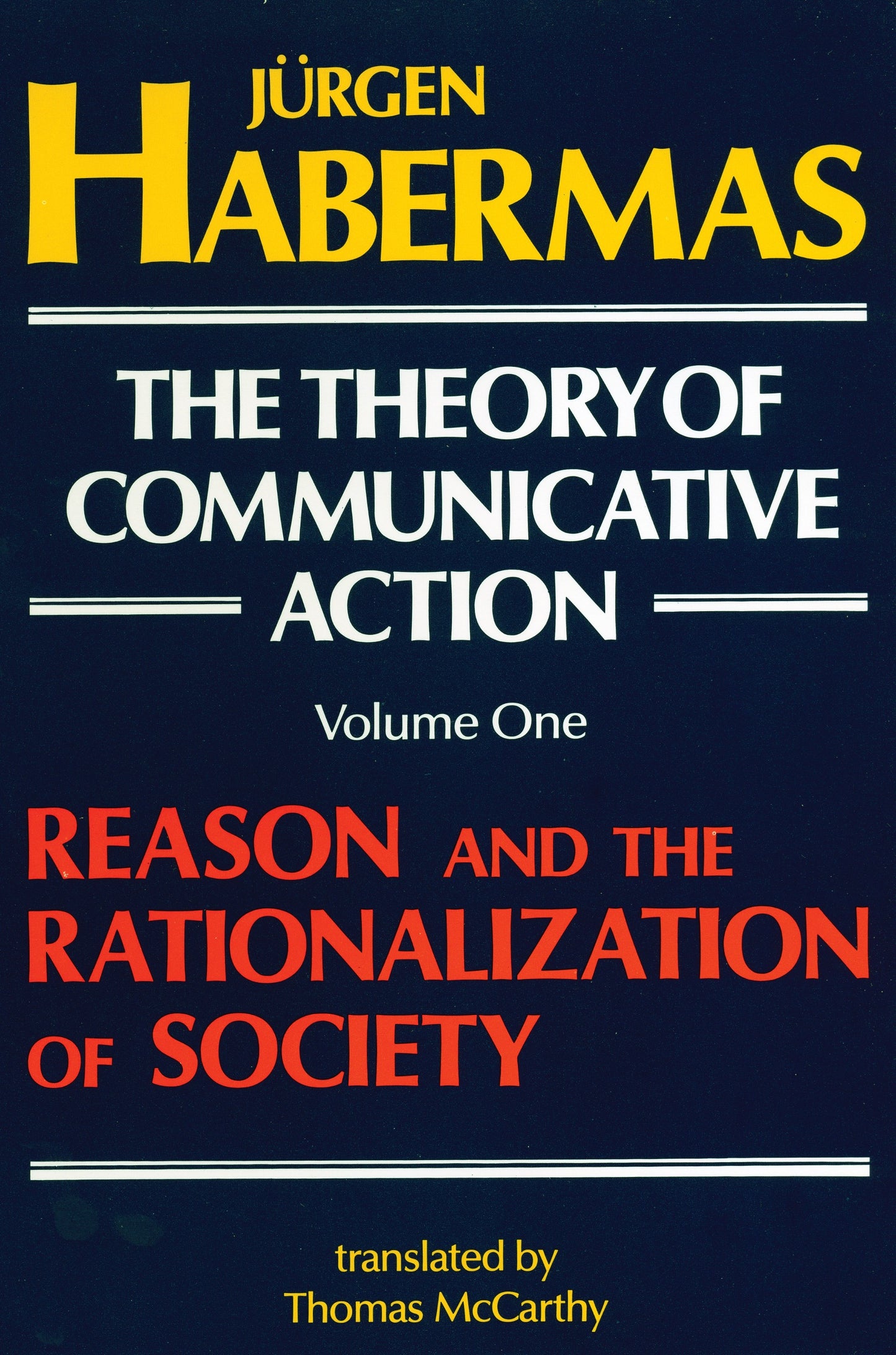 The Theory of Communicative Action: Volume 1