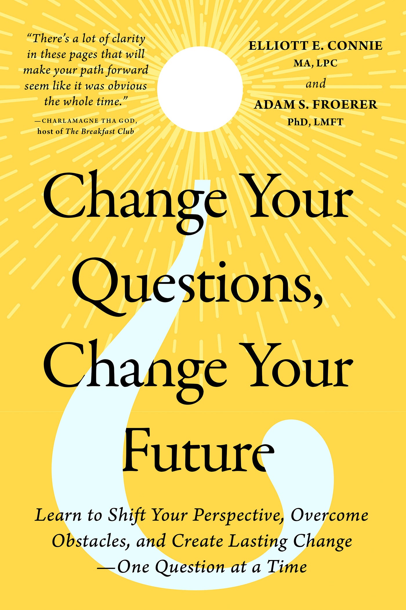 Change Your Questions, Change Your Future