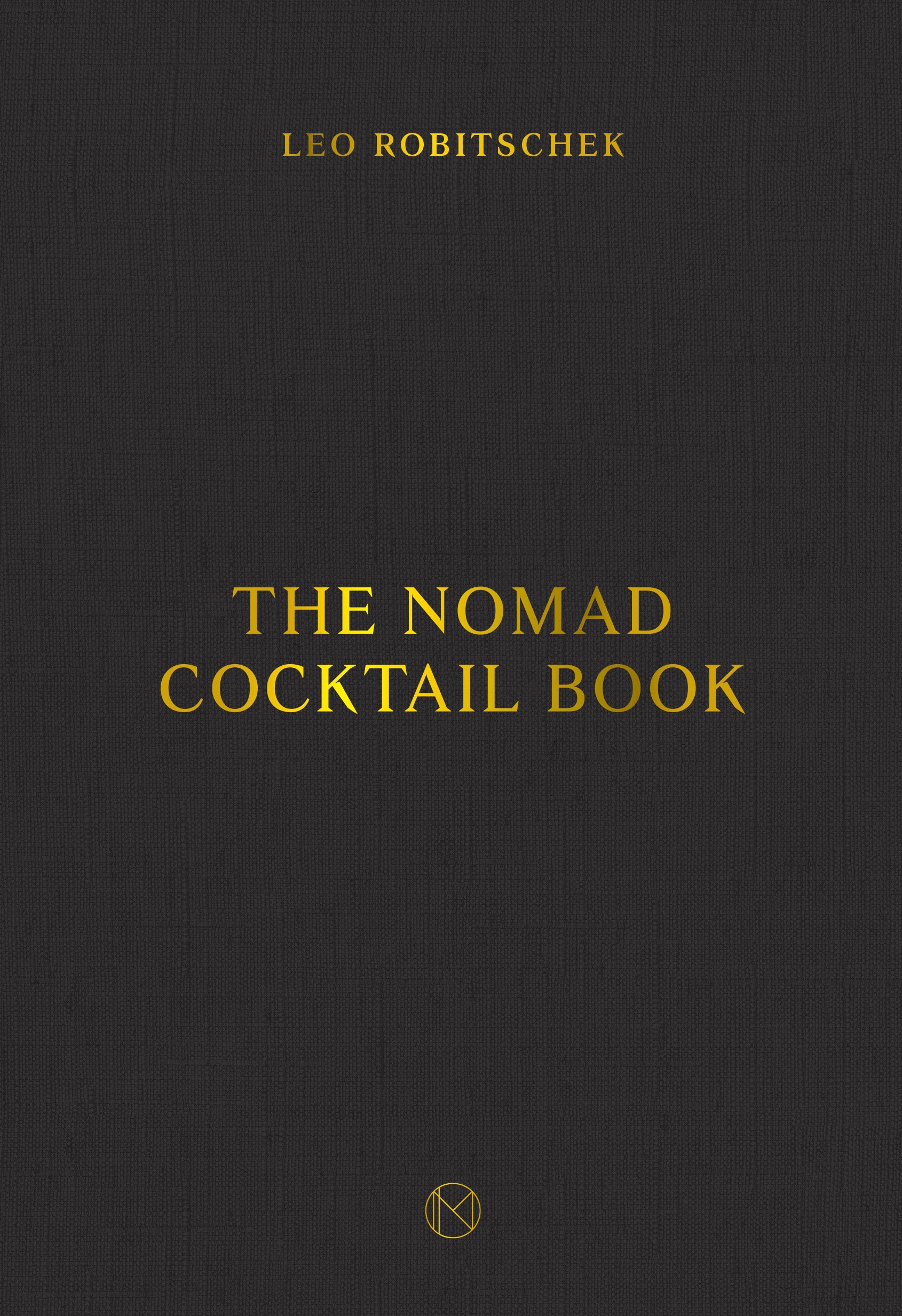 The NoMad Cocktail Book by Leo Robitschek: 9780399582691