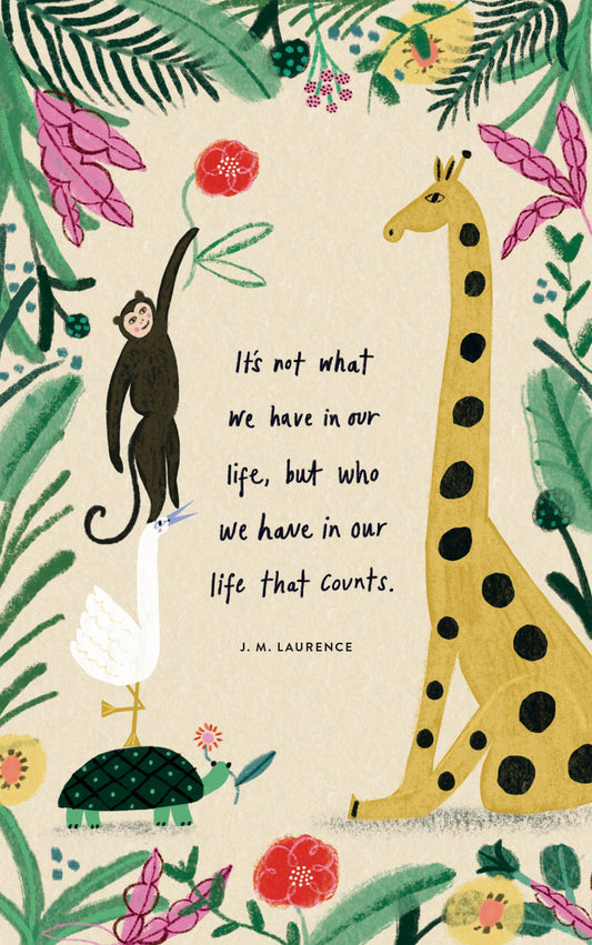 Write Now Journal: "It's not what we have in our life, but who we have in our life that counts." -J. M. Laurence