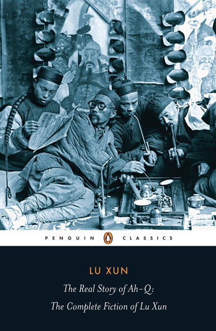 The Real Story of Ah-Q and Other Tales of China