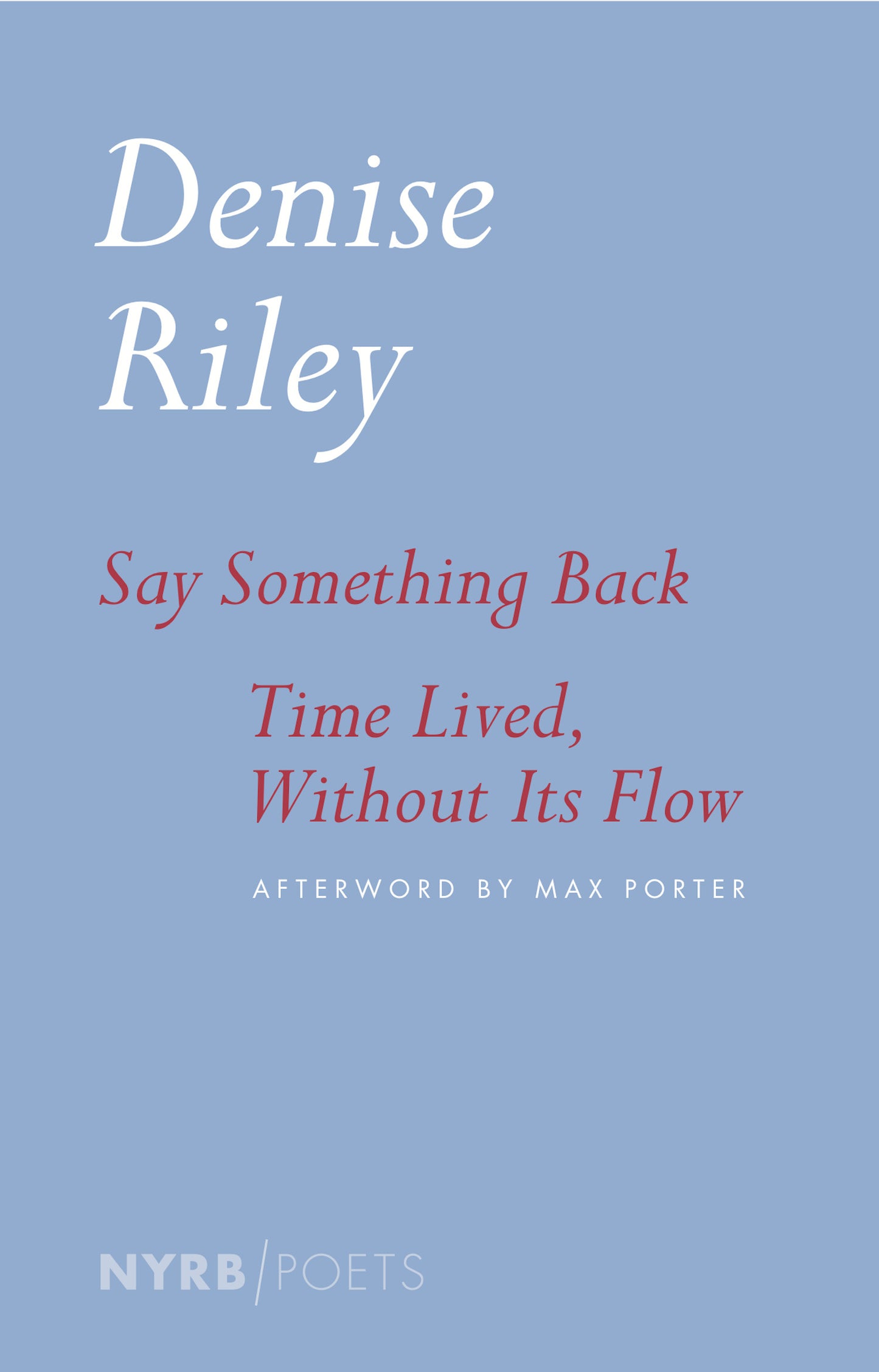 Say Something Back &amp; Time Lived, Without Its Flow