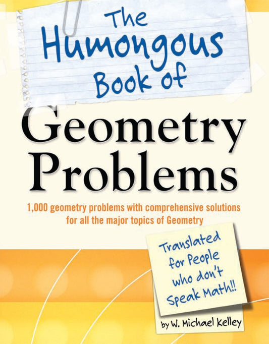 The Humongous Book of Geometry Problems