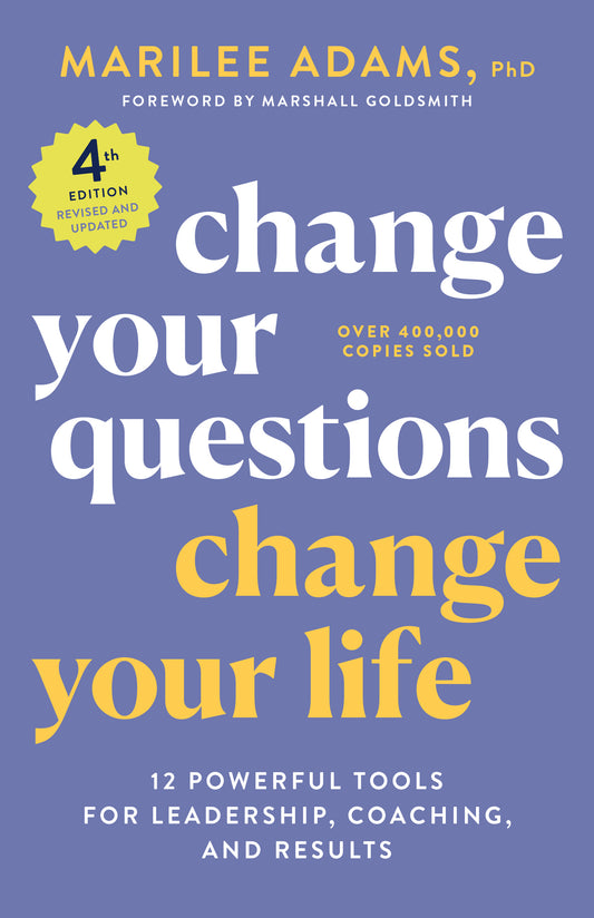 Change Your Questions, Change Your Life, 4th Edition