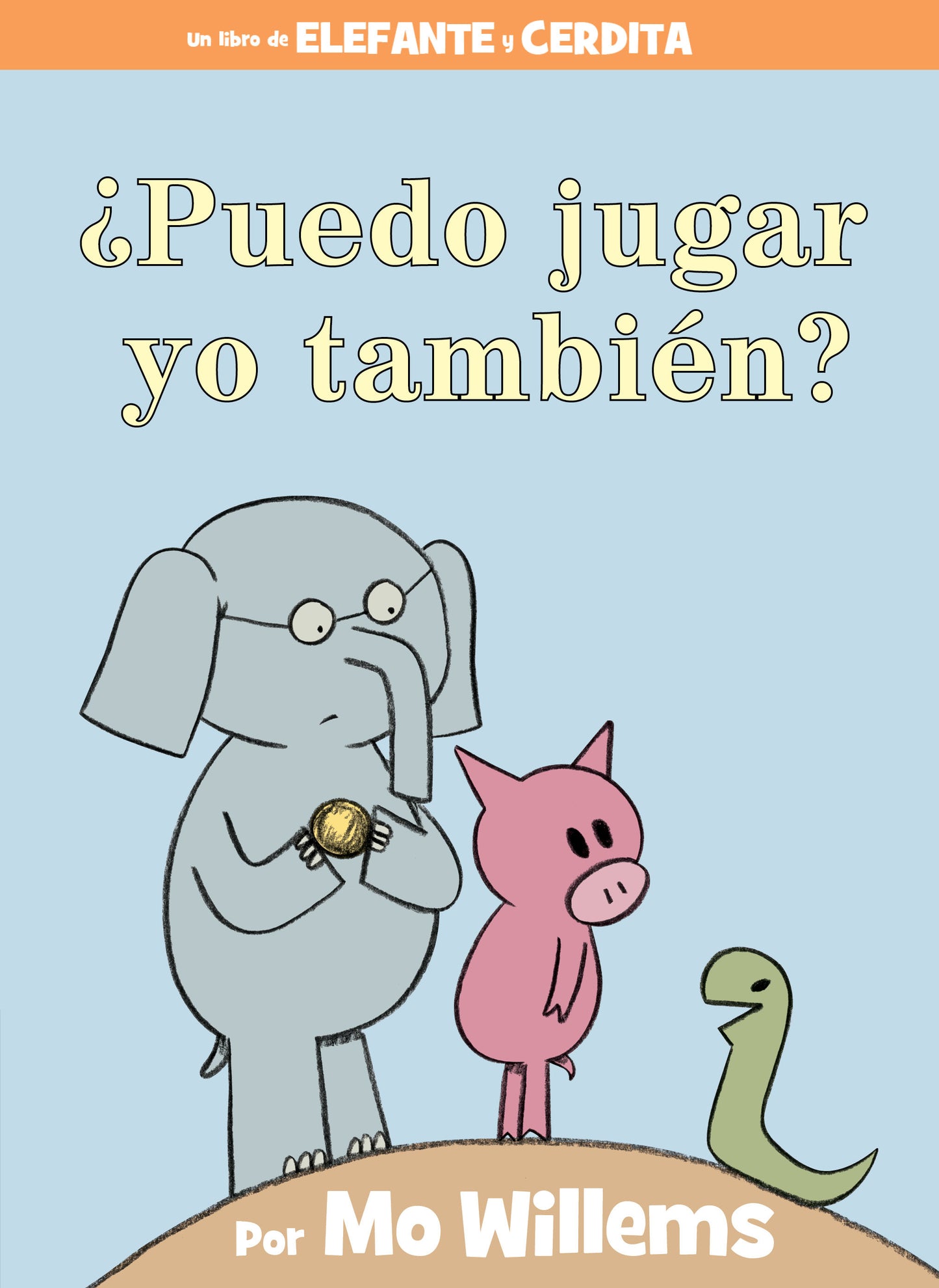 ¿Puedo jugar yo también?-An Elephant & Piggie Book, Spanish Edition