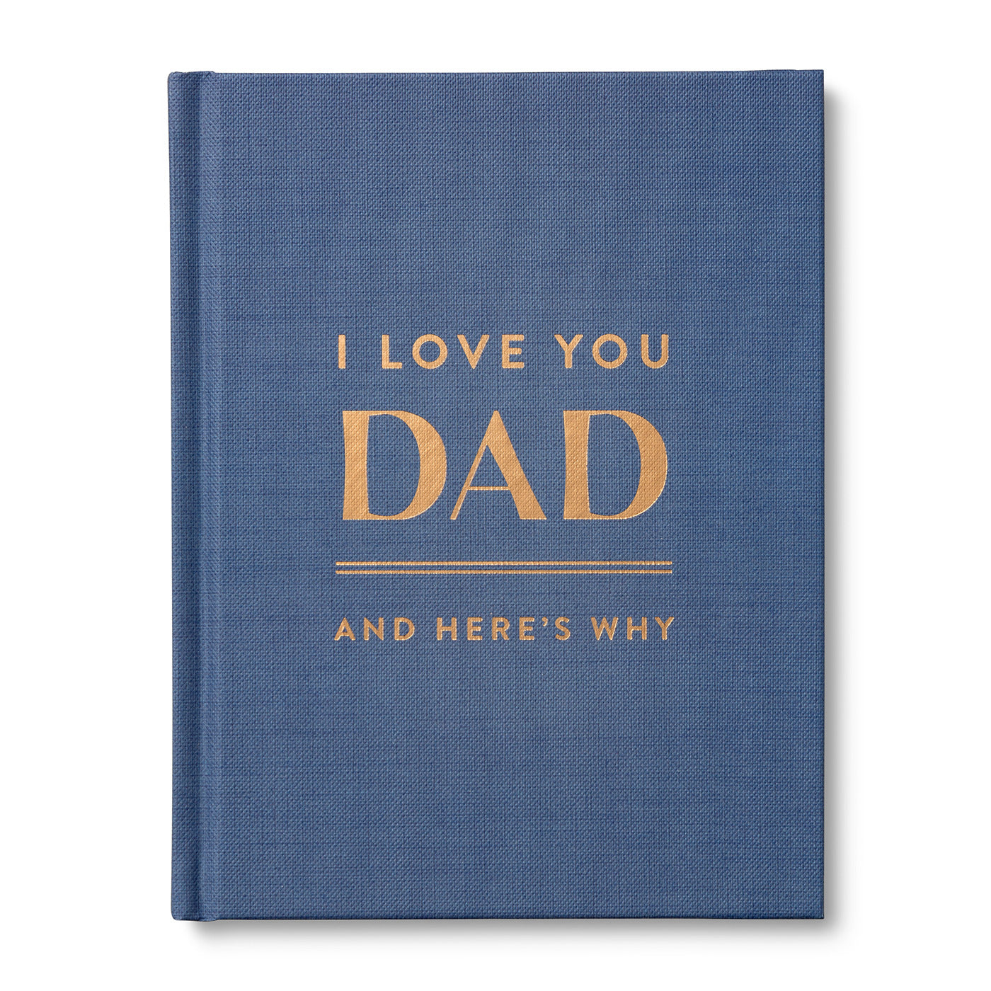 I Love You, Dad: And Here's Why