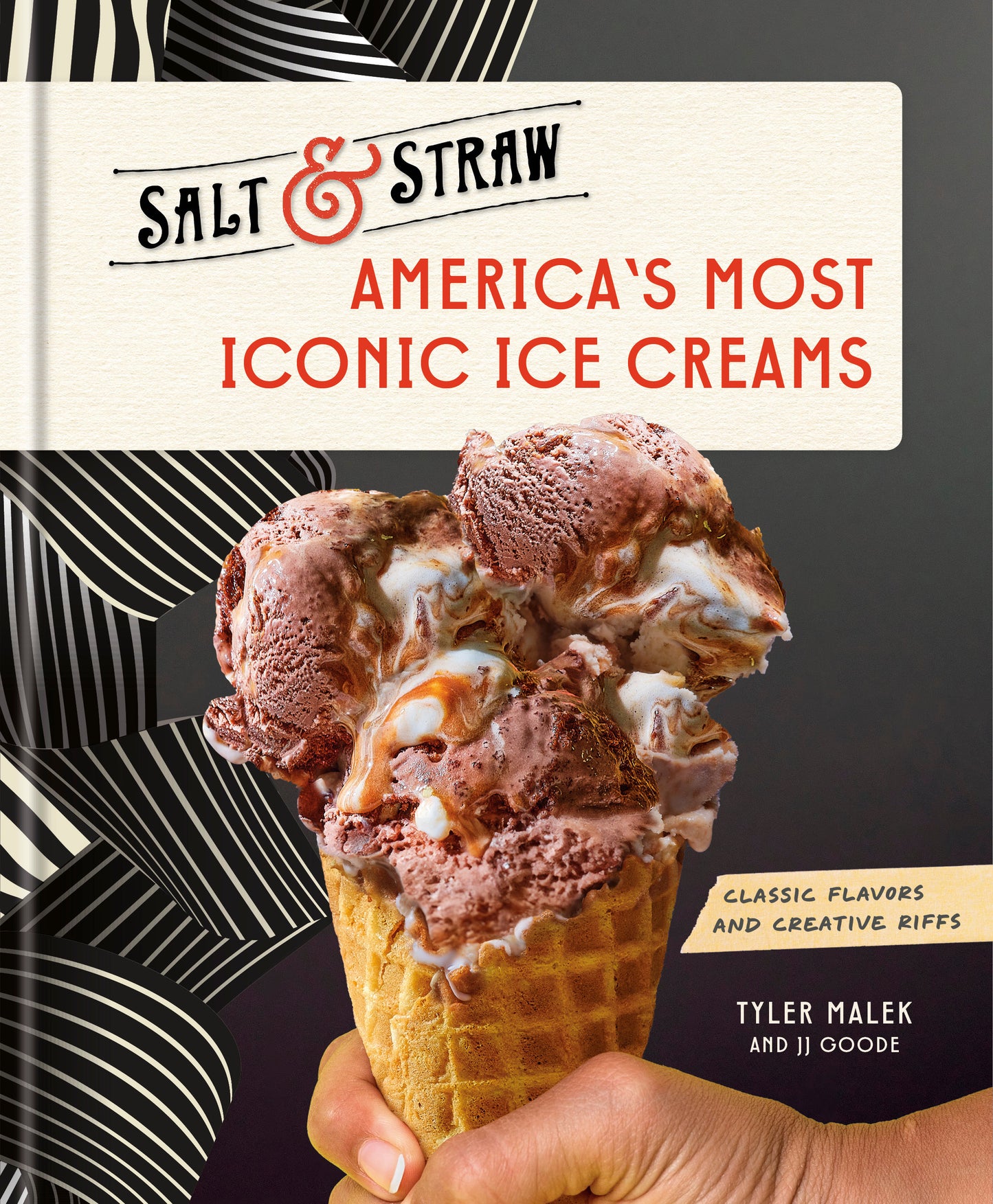 America's Most Iconic Ice Creams: A Salt &amp; Straw Cookbook