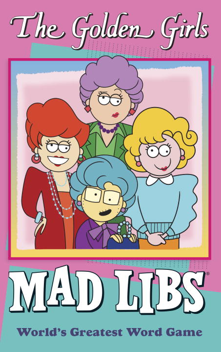 The Golden Girls Mad Libs