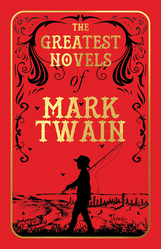 Greatest Novels of Mark Twain (Deluxe Hardbound Edition), The