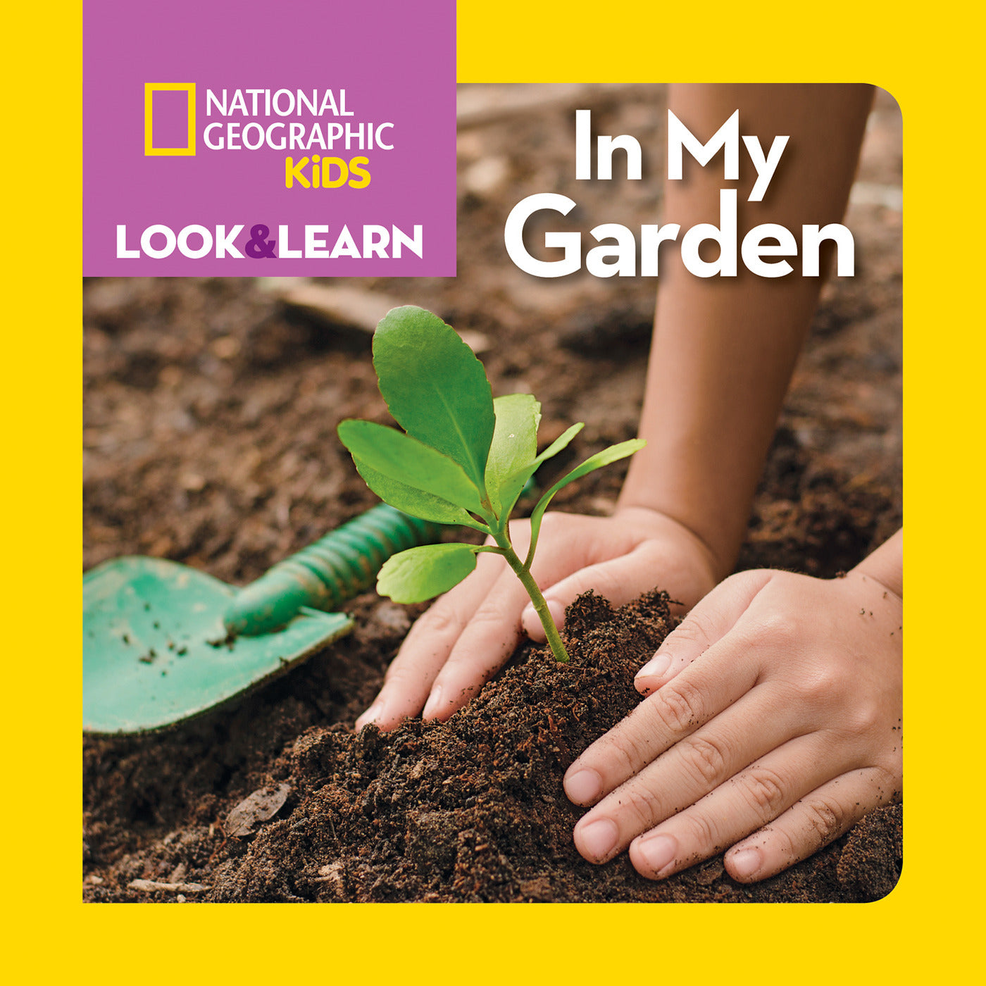 National Geographic Kids Look &amp; Learn: In My Garden