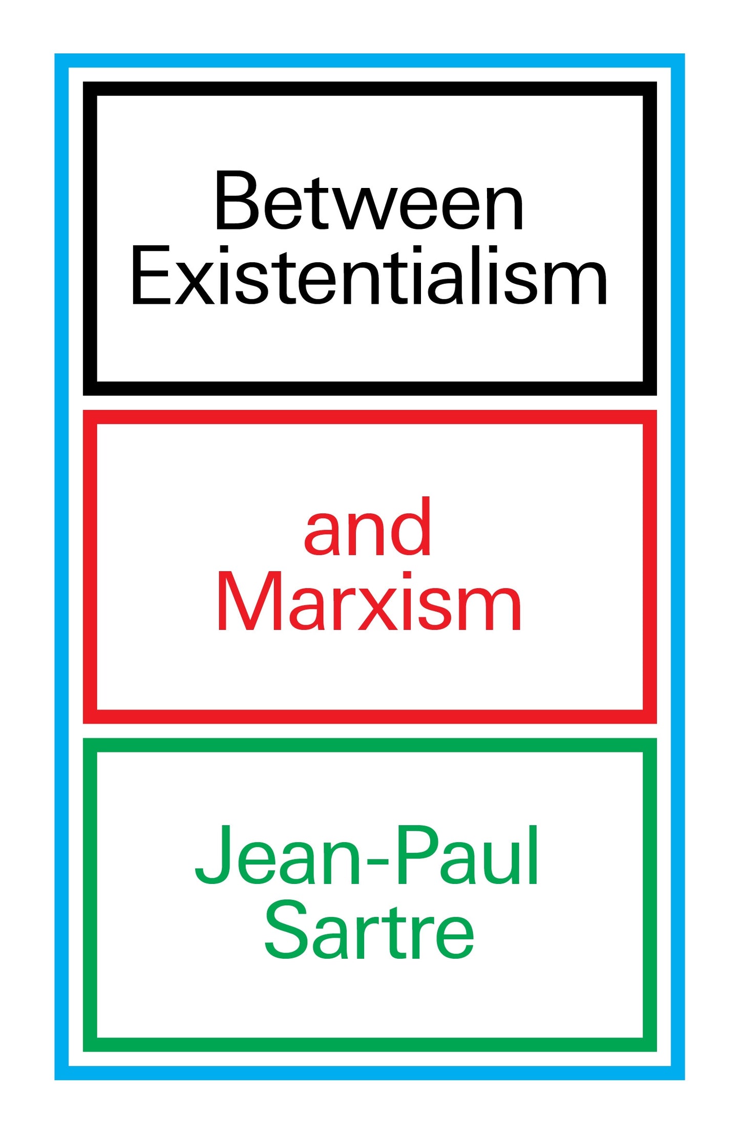 Between Existentialism and Marxism