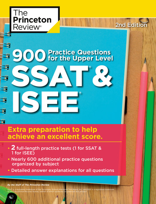 900 Practice Questions for the Upper Level SSAT &amp; ISEE, 2nd Edition