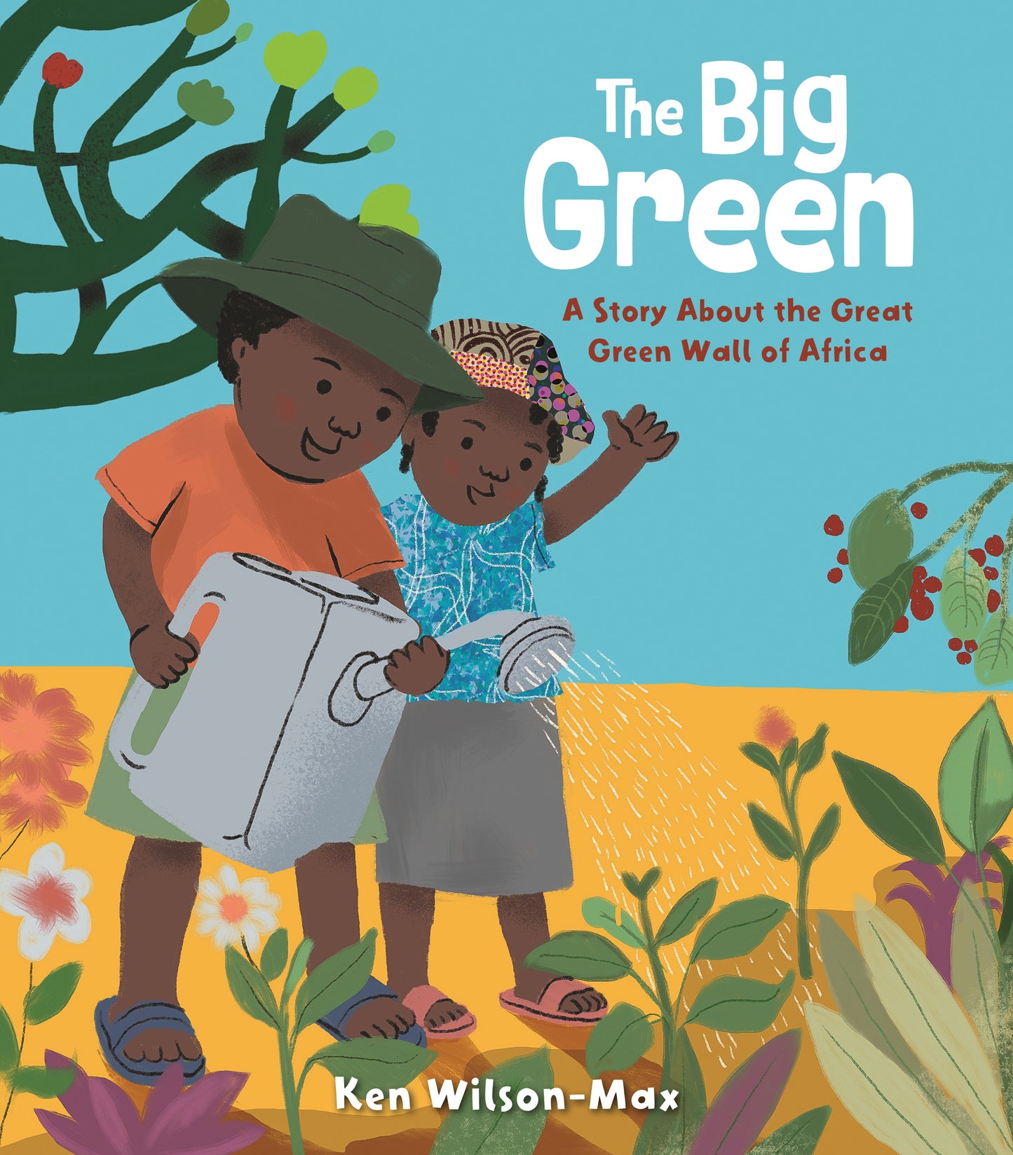 The Big Green: A Story About the Great Green Wall of Africa