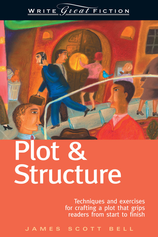 Write Great Fiction - Plot &amp; Structure