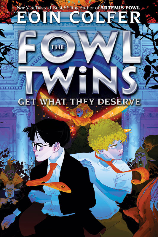 Fowl Twins Get What They Deserve, The-A Fowl Twins Novel, Book 3