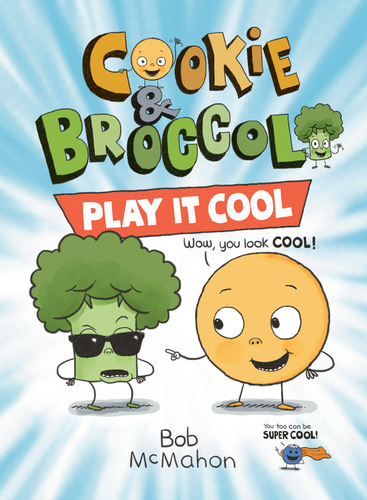 Cookie &amp; Broccoli: Play It Cool: A Graphic Novel