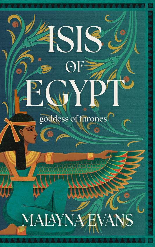 Isis of Egypt: Goddess of Thrones