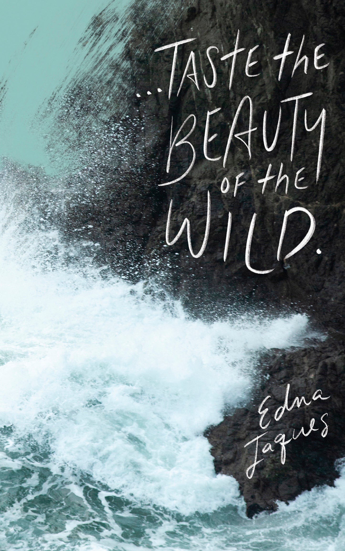 Write Now Journal: ". . . taste the beauty of the wild." -Edna Jaques