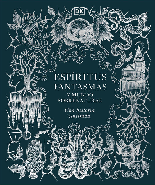 Espiritus, fantasmas y mundo sobrenatural (History of Ghosts, Spirits and the Supernatural)