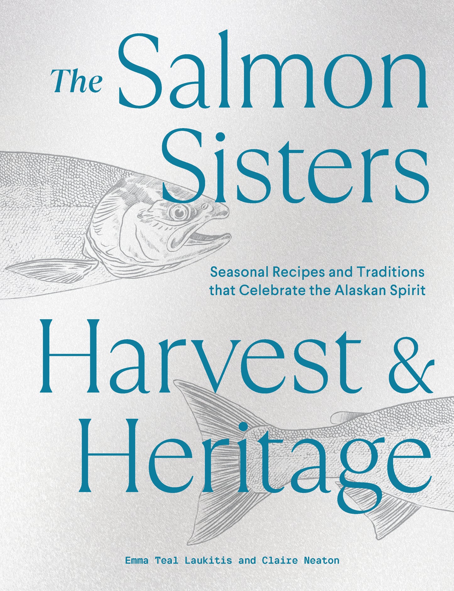 The Salmon Sisters: Harvest &amp; Heritage