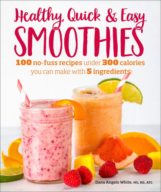 Healthy Quick &amp; Easy Smoothies