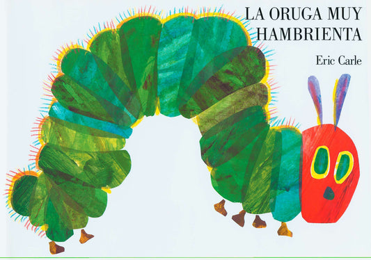 La Oruga Muy Hambrienta (The Very Hungry Caterpillar Spanish Edition)