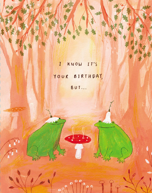 Love Muchly Greeting Cards: Birthday - I Know It's Your Birthday, But. . . (Pack of 6)