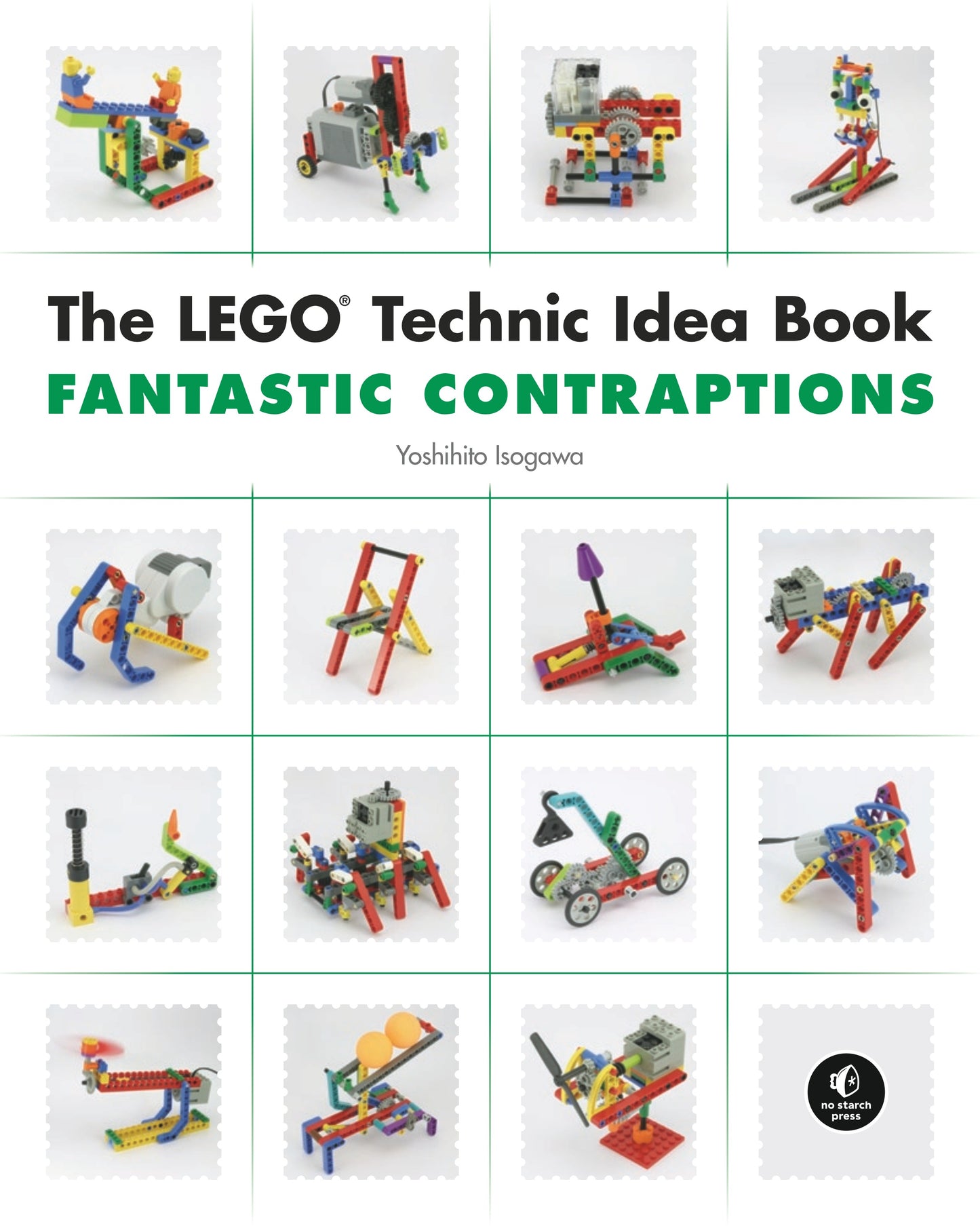 The LEGO® Technic Idea Book: Fantastic Contraptions