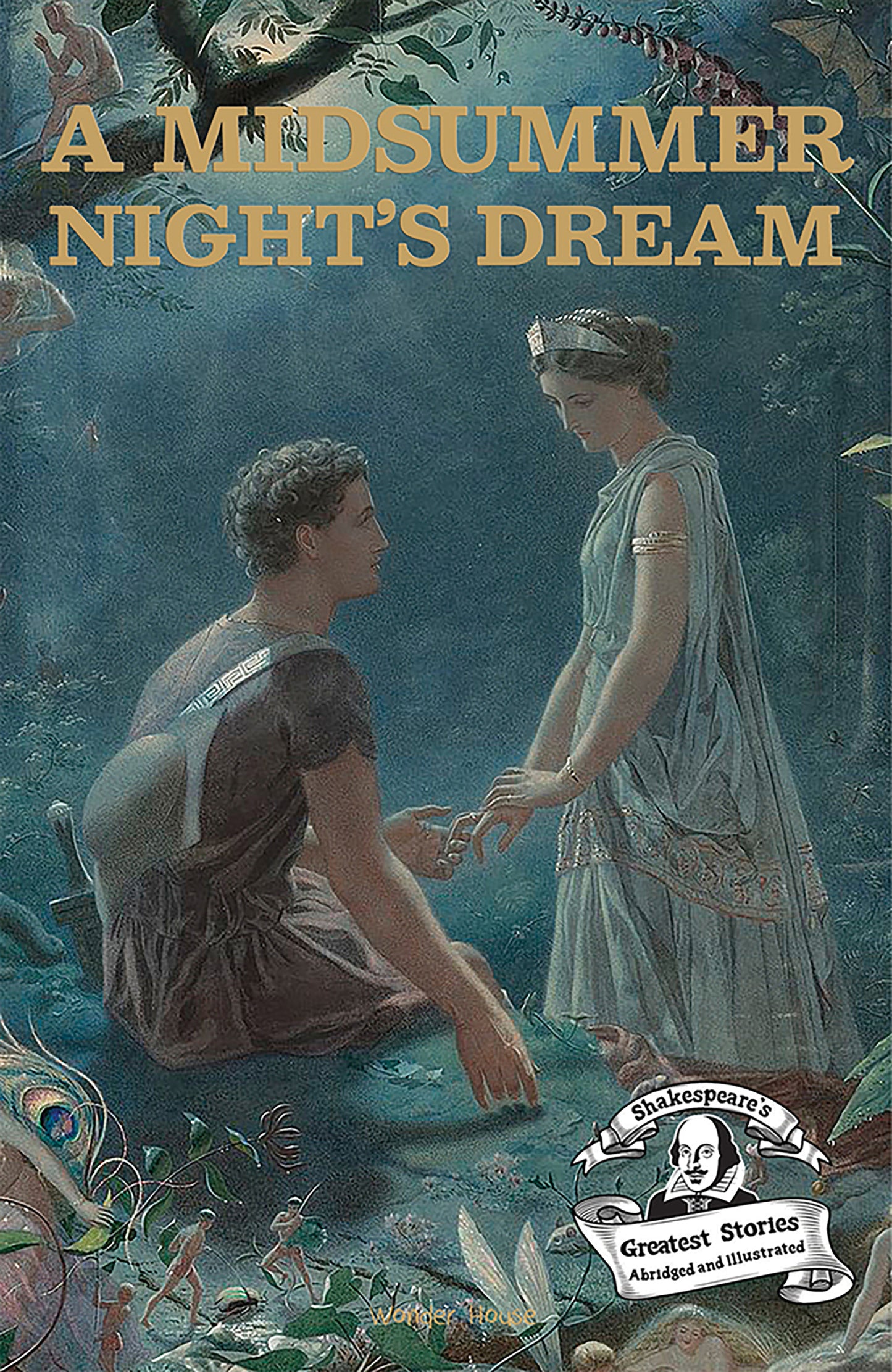 Midsummer Night's Dream : Shakespeare’s Greatest Stories (Abridged and Illustrated) With Review Questions And An Introduction To The Themes In The