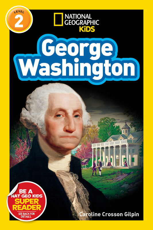 George Washington (National Geographic Kids Readers, Level 2)