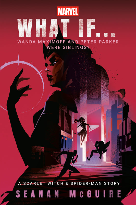 Marvel: What If . . . Wanda Maximoff and Peter Parker Were Siblings? (A Scarlet Witch & Spider-Man Story)