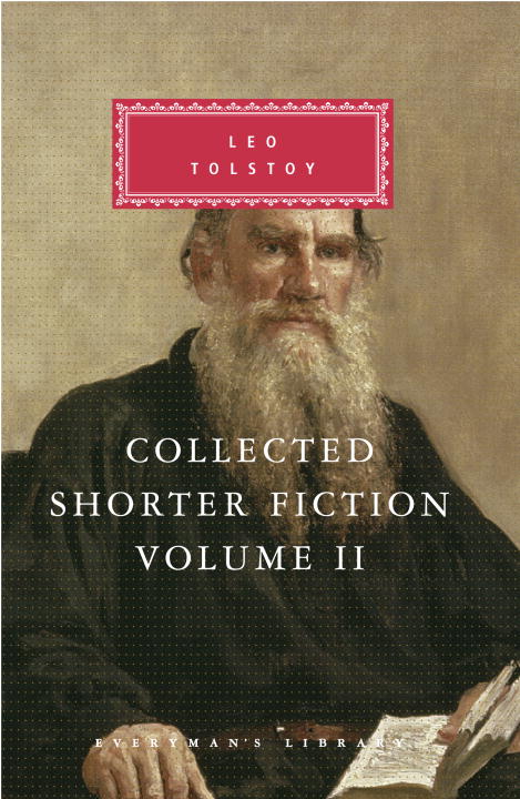 Collected Shorter Fiction of Leo Tolstoy, Volume II