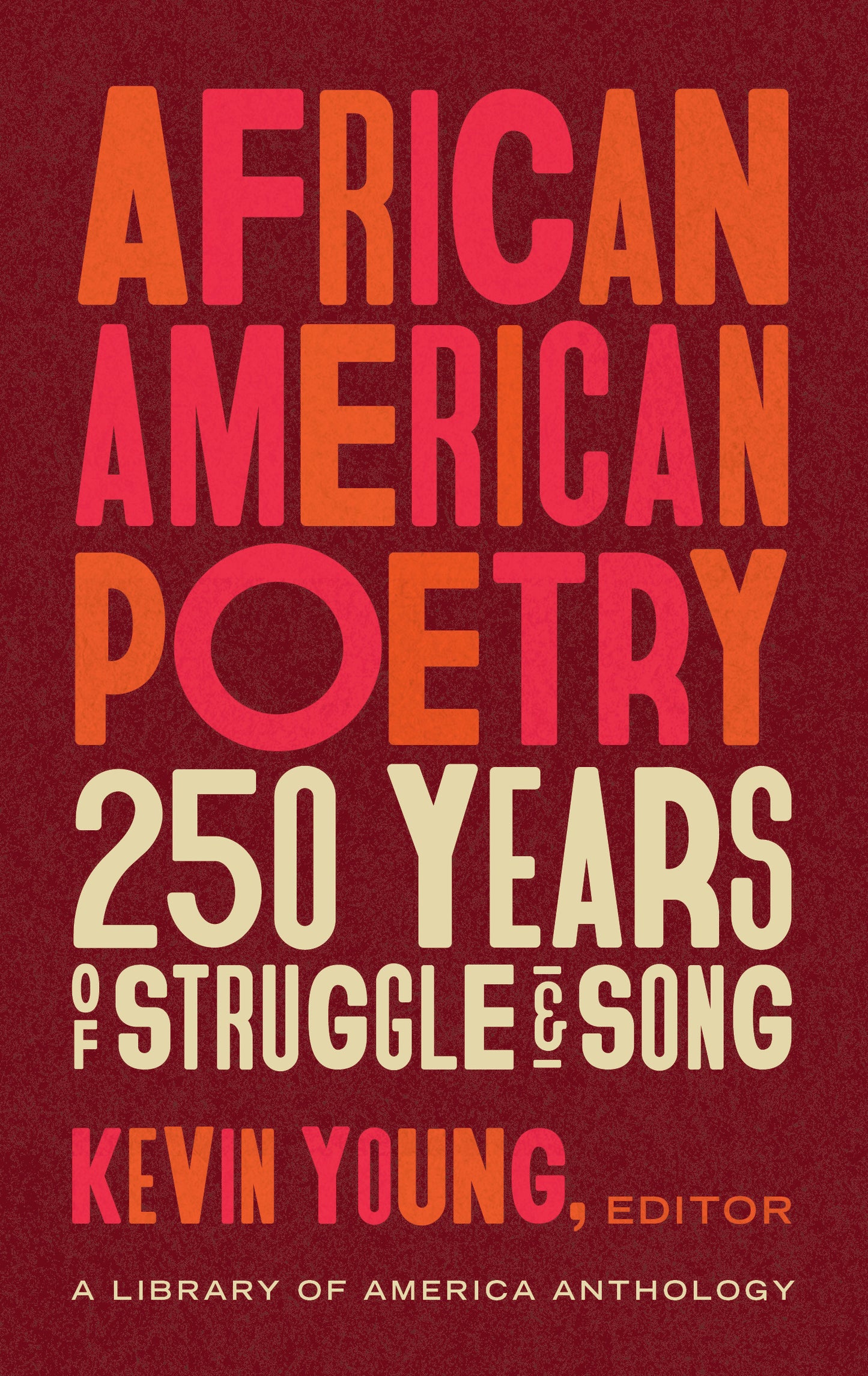 African American Poetry: 250 Years of Struggle &amp; Song (LOA #333)
