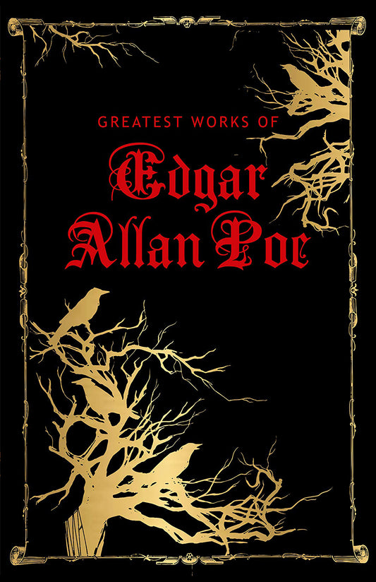 Greatest Works of Edgar Allan Poe (Deluxe Hardbound Edition)