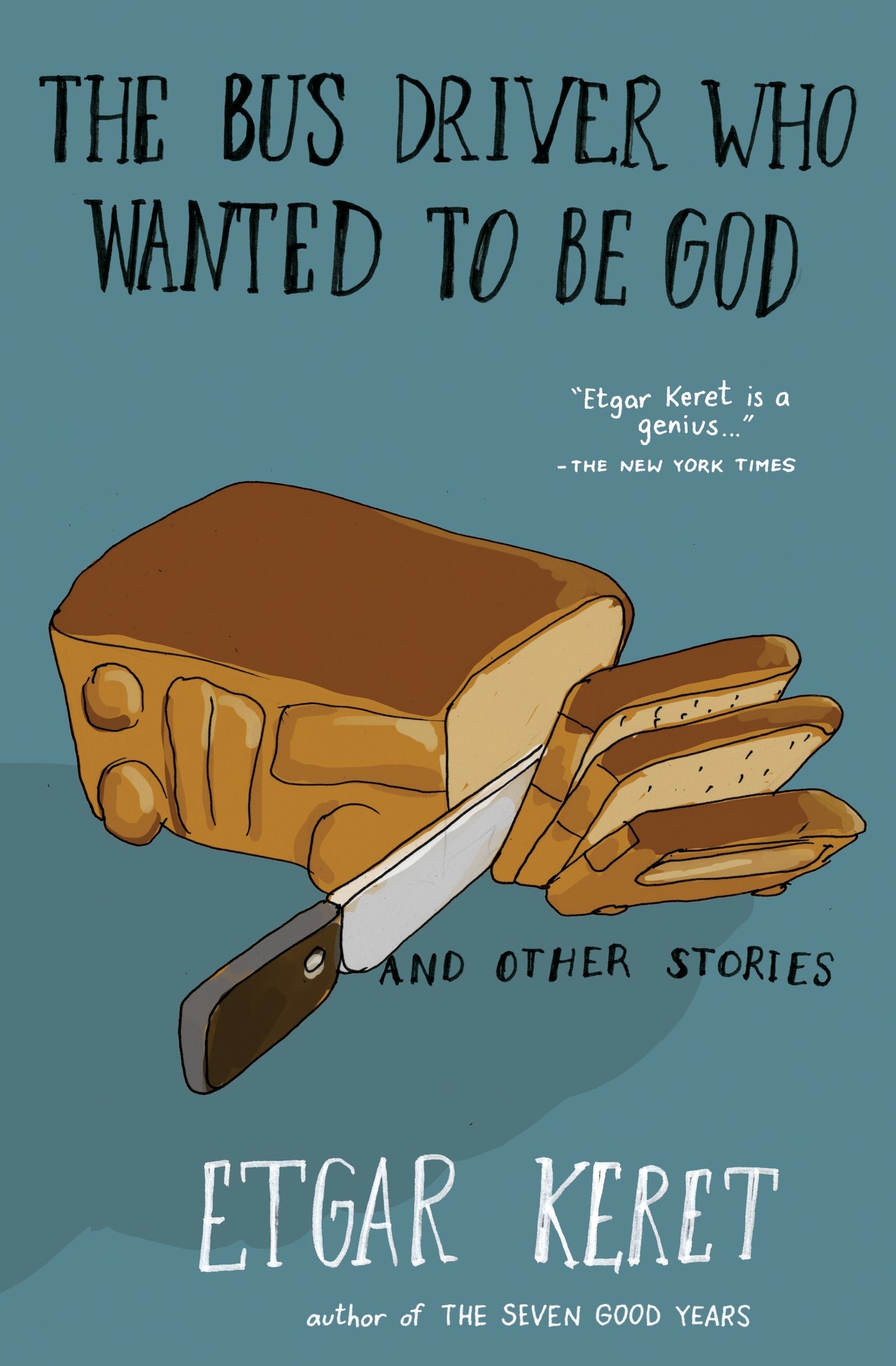 The Bus Driver Who Wanted To Be God &amp; Other Stories