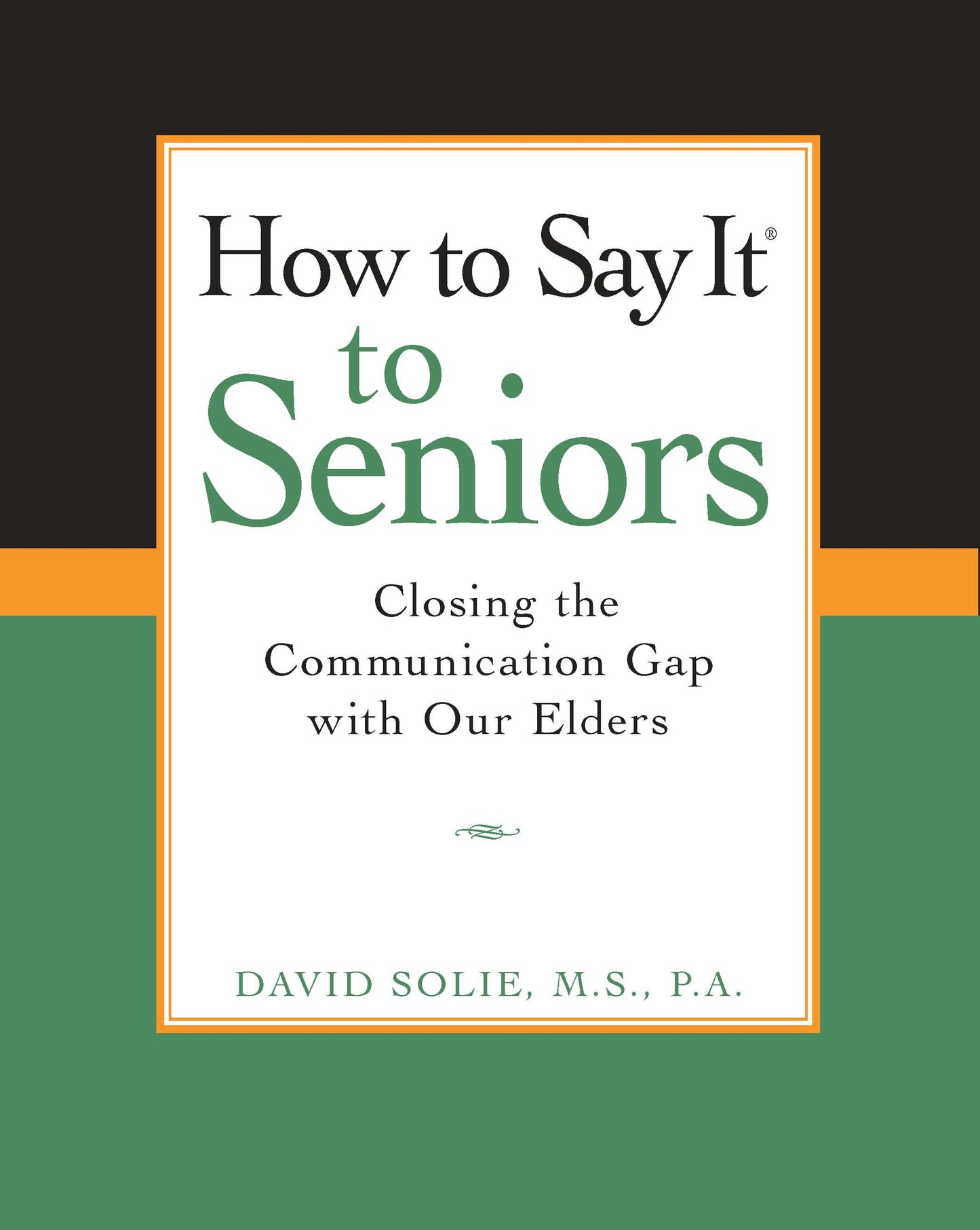 How to Say It® to Seniors