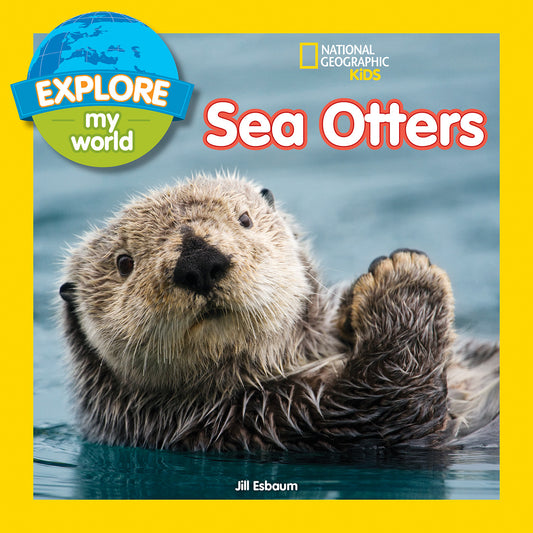 Explore My World: Sea Otters