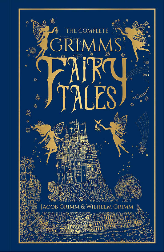 Complete Grimms' Fairy Tales (Deluxe Hardbound Edition), The