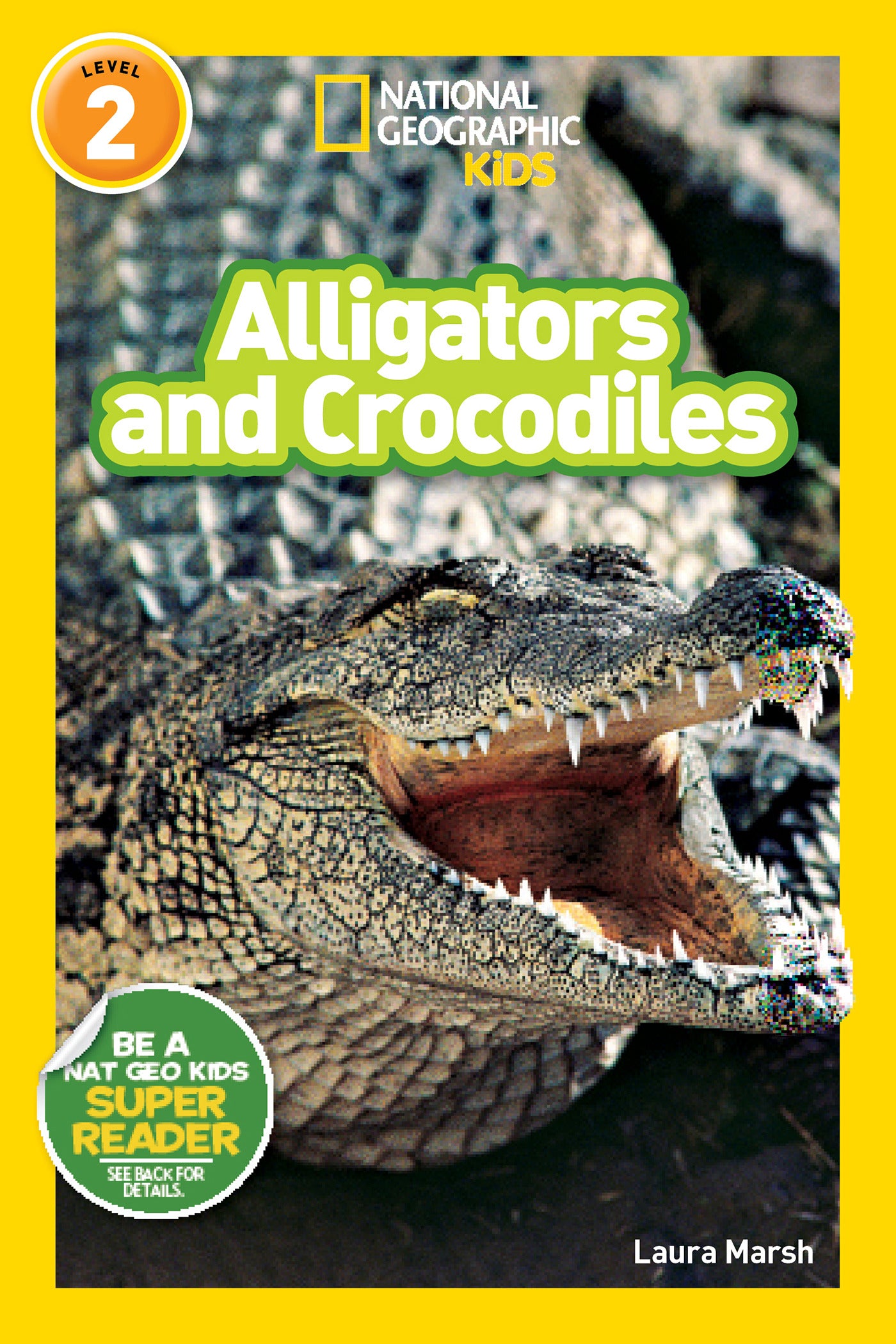 Alligators and Crocodiles (National Geographic Kids Readers, Level 2)