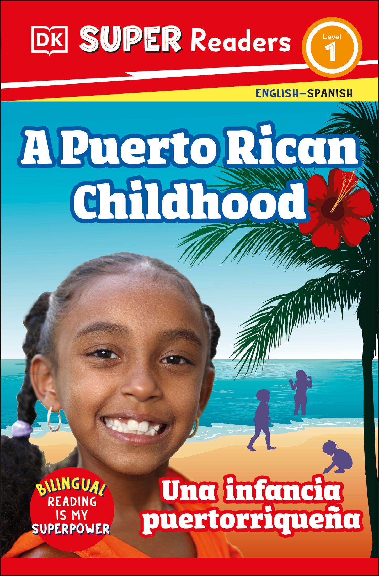 DK Super Readers Level 1 Bilingual A Puerto Rican Childhood  â€“  Una infancia puertorriqueÃ±a