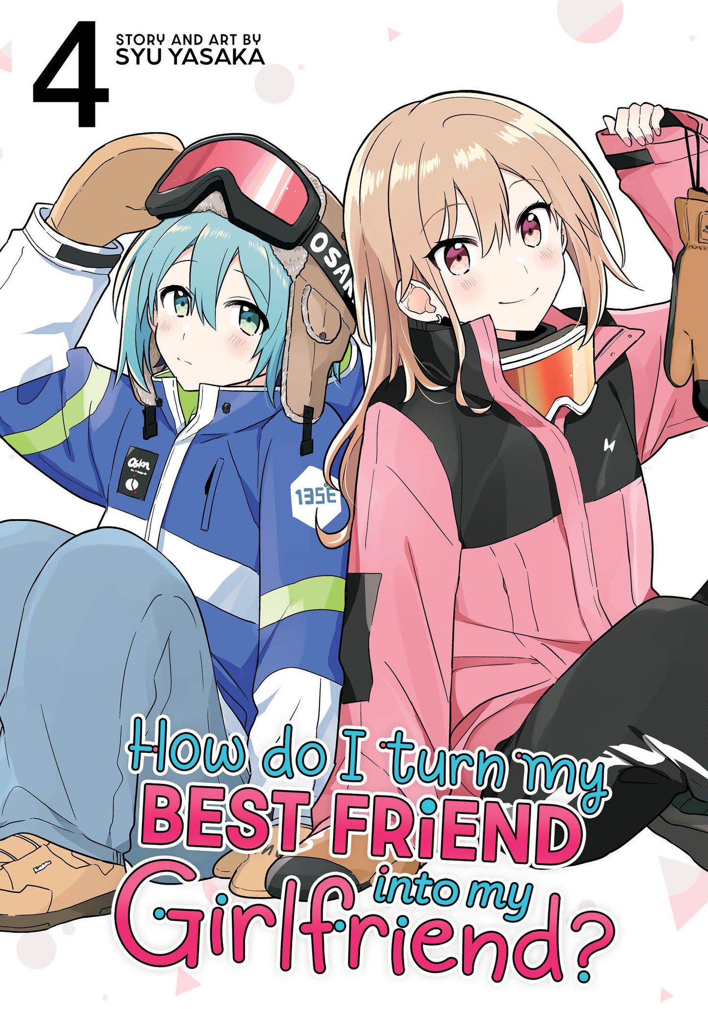 How Do I Turn My Best Friend Into My Girlfriend? Vol. 4