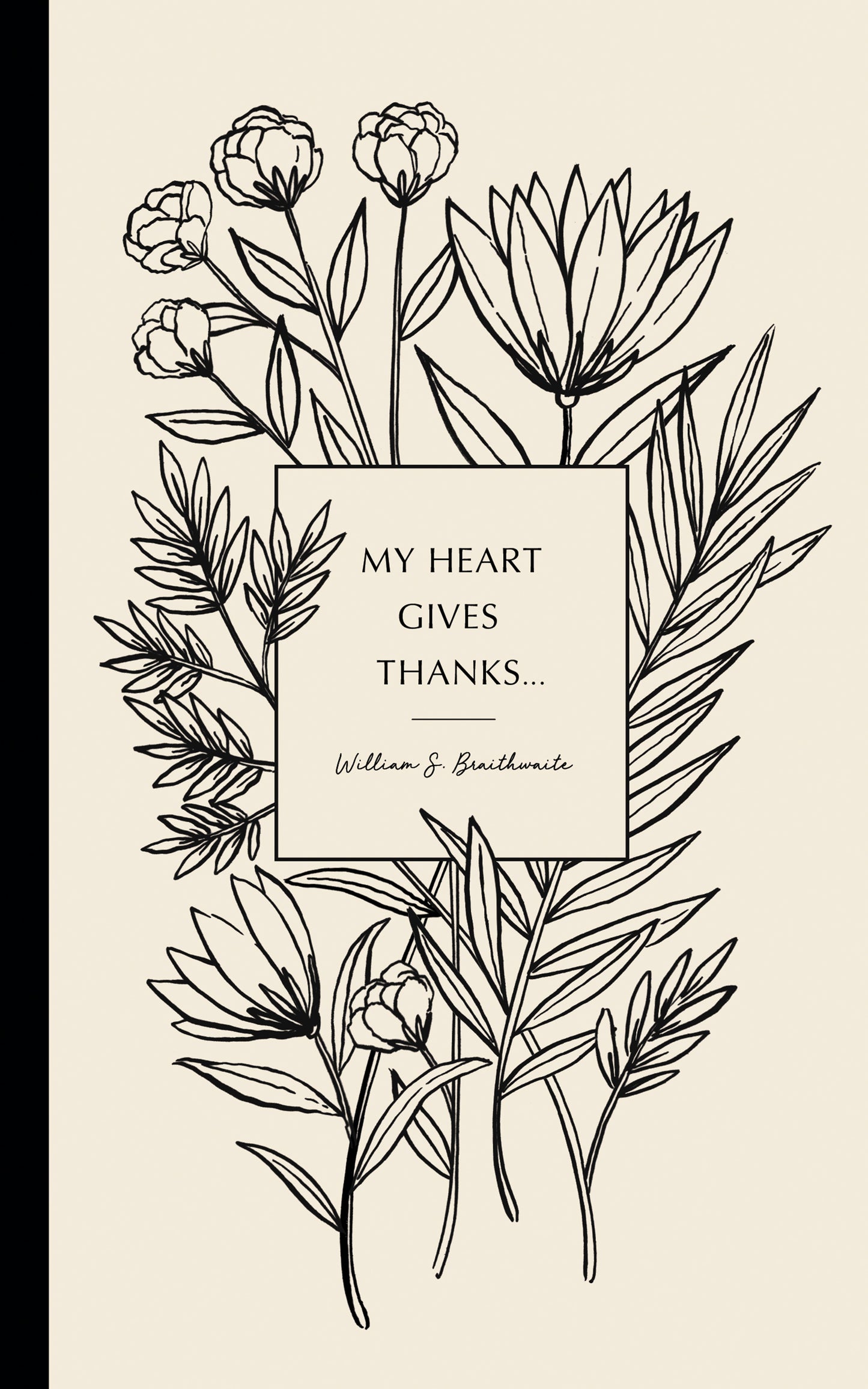 Write Now Journal: "My heart gives thanks . . . " -William S. Braithwaite
