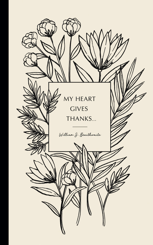 Write Now Journal: "My heart gives thanks . . . " -William S. Braithwaite