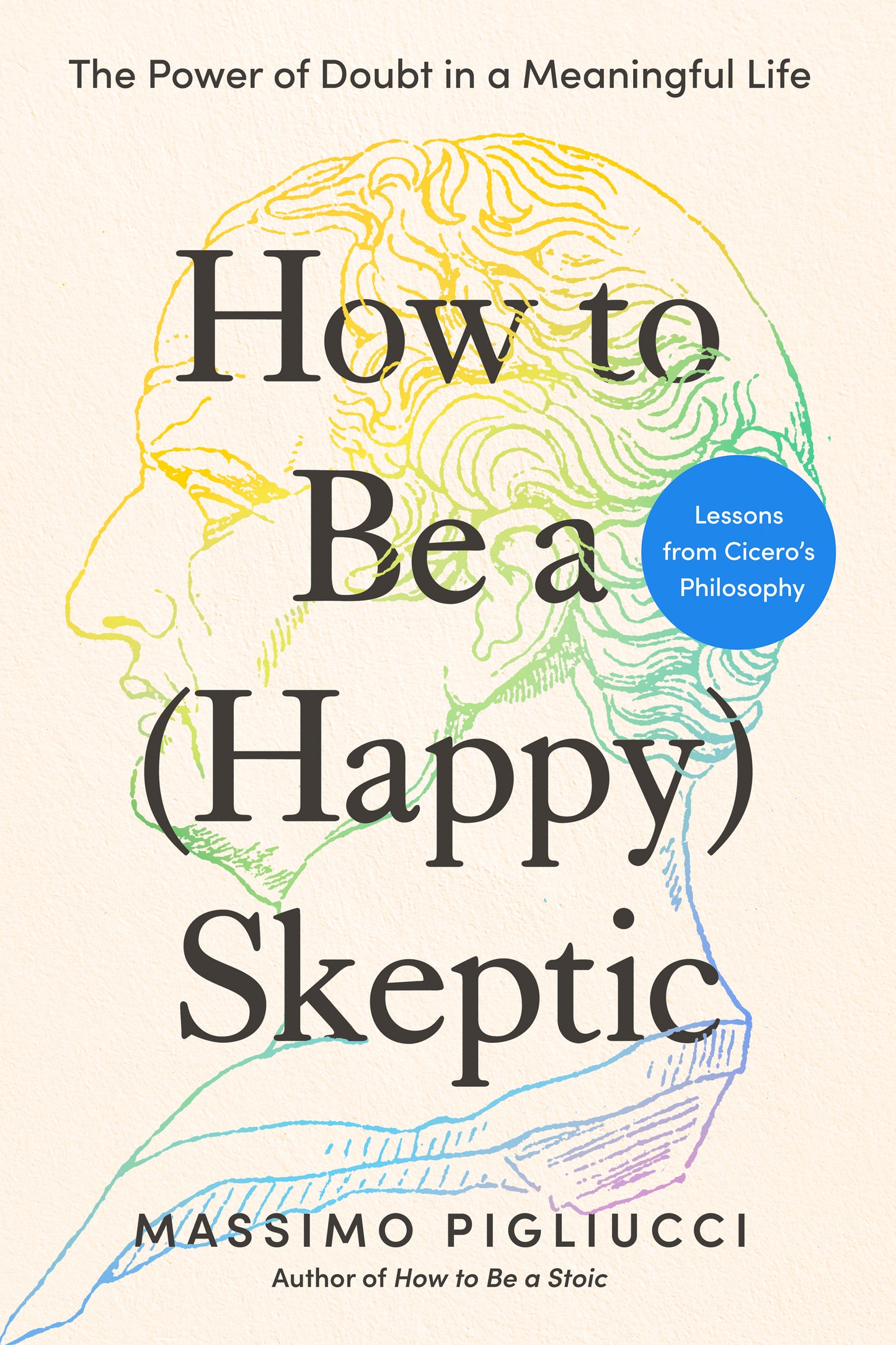 How to Be a (Happy) Skeptic