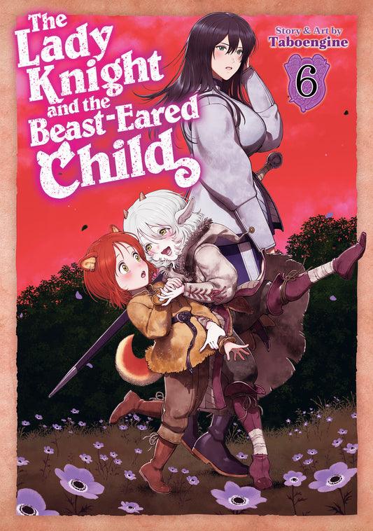 The Lady Knight and the Beast-Eared Child Vol. 6