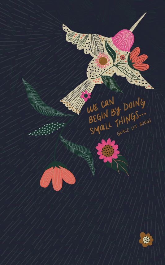 Write Now Journal: "We can begin by doing small things . . . " -Grace Lee Boggs
