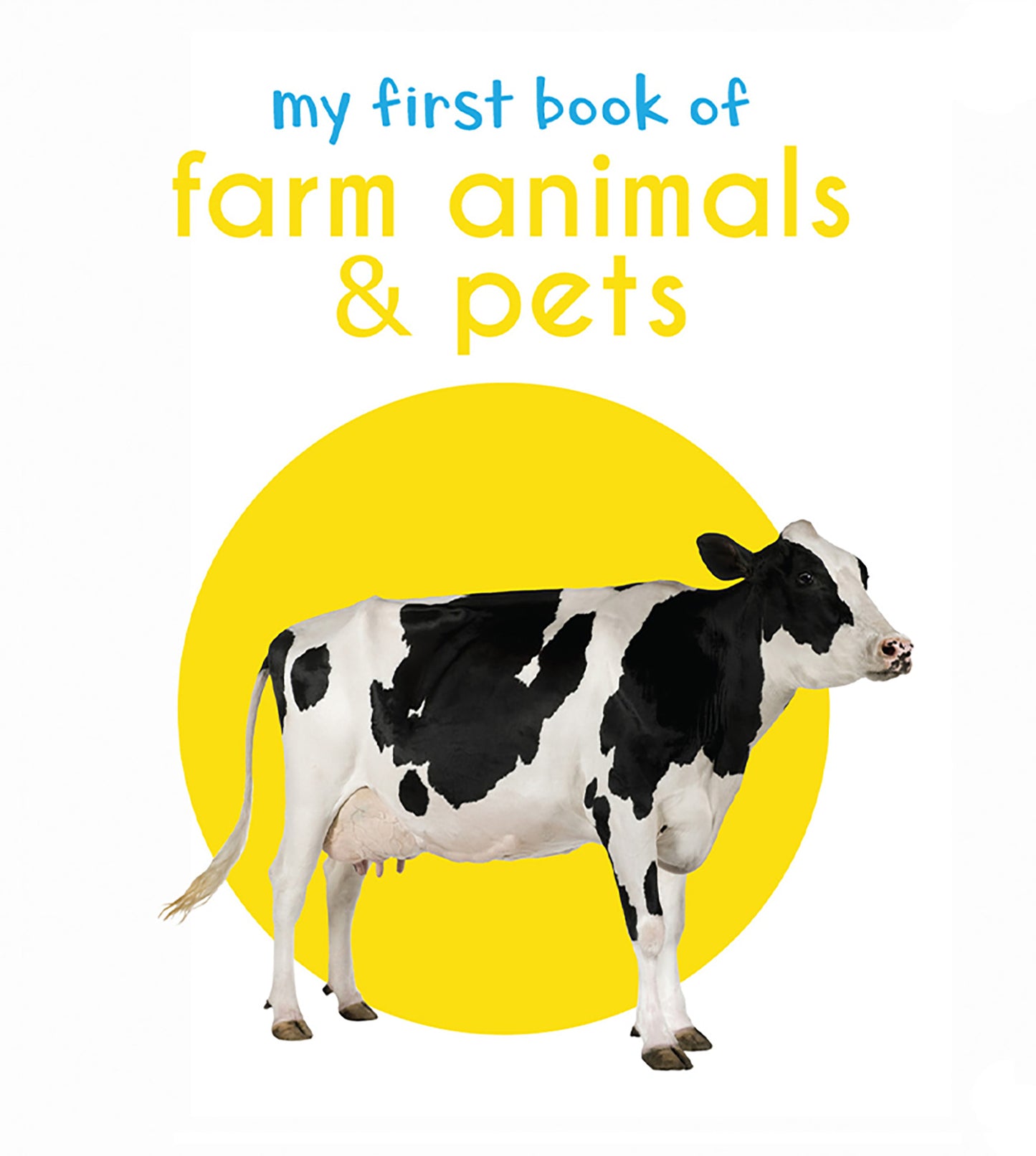 My First Book of Farm Animals &amp; Pets: First Board Book